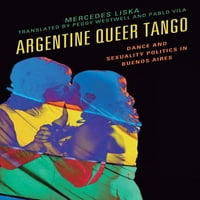 Glazba, kultura i identitet u Latinskoj Americi: Argentinski čudan Tango : politika plesa i seksualnosti u Buenos Airesu