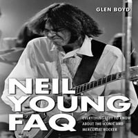 : Često postavljana pitanja o Neilu Jangu: sve što trebate znati o ikoničnom i nestalnom rockeru