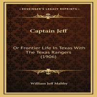 Kapetan Jeff: ili granični život u Teksasu s teksaškim rendžerima